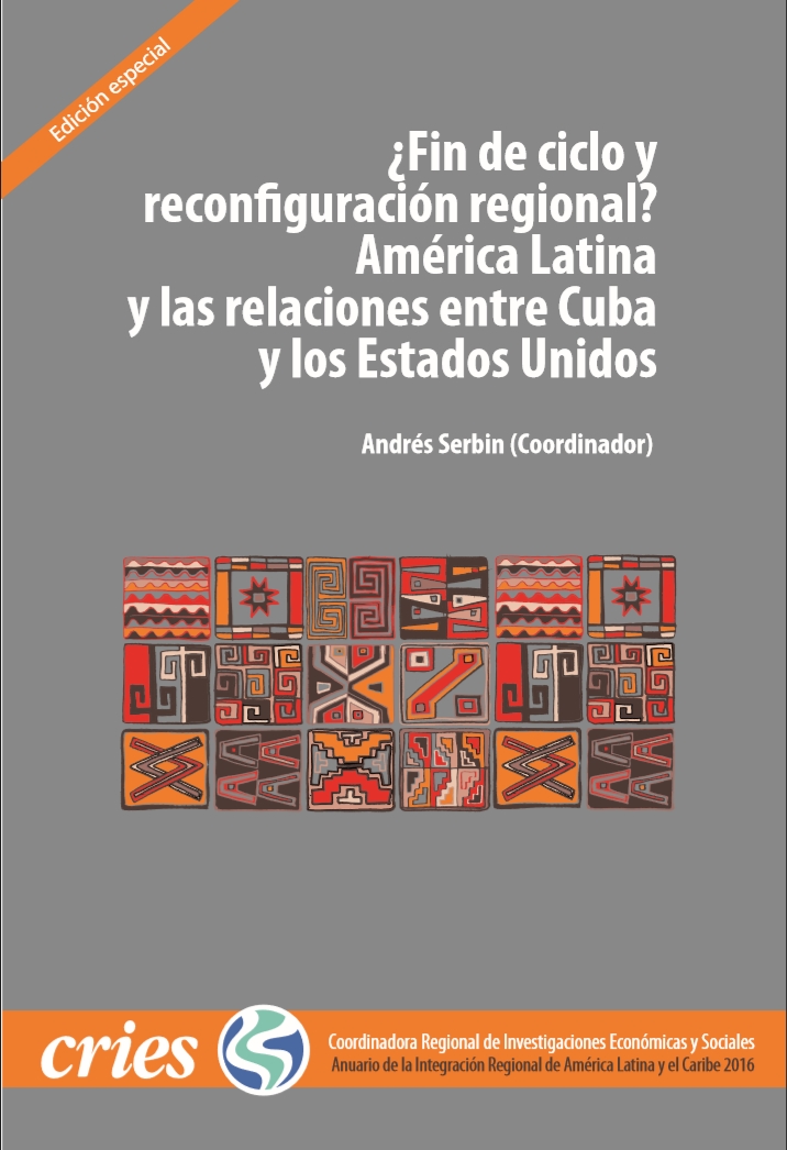 Anuario de la Integración Regional – Fin de ciclo y reconfiguración regional: Miradas sobre América Latina y las relaciones Cuba-Estados Unidos