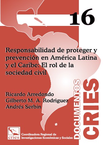 Documento CRIES 16 – Responsabilidad de proteger y prevención en América Latina y el Caribe: El rol de la sociedad civil