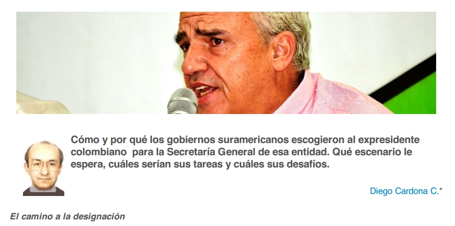 Diego Cardona C. – ¿Qué puede esperarse de Ernesto Samper en la UNASUR?