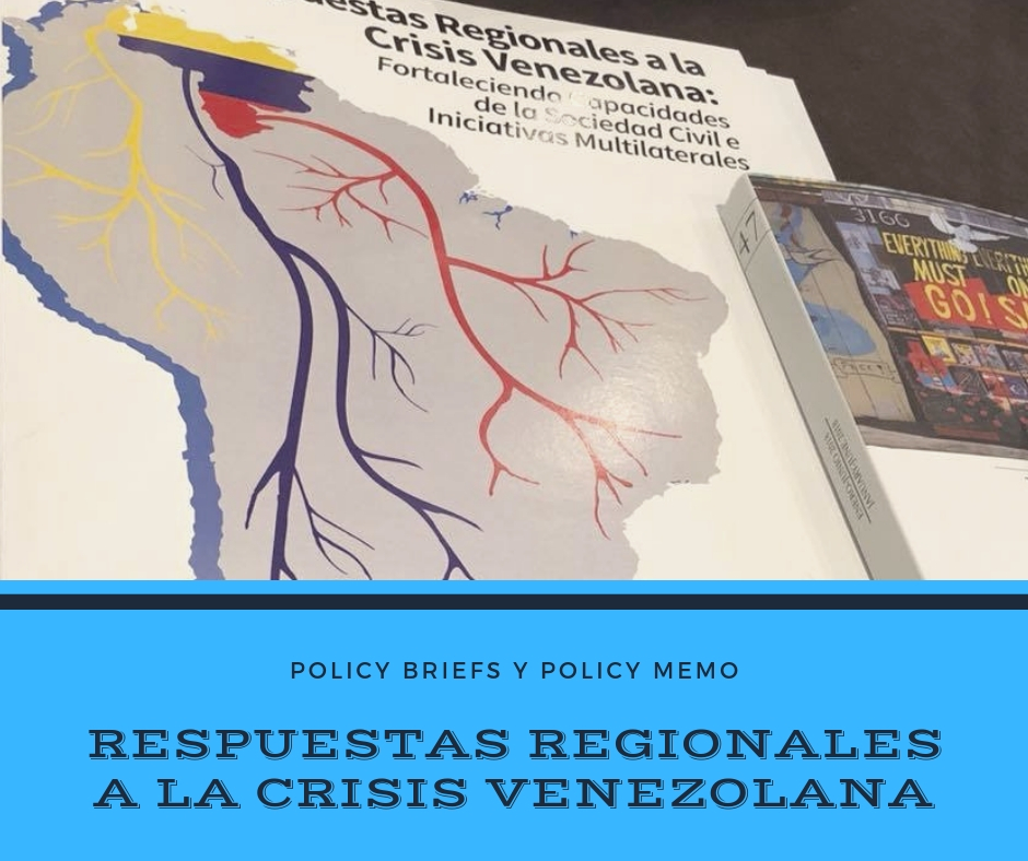 Policy Briefs y Policy Memo – Respuestas Regionales a la Crisis Venezolana