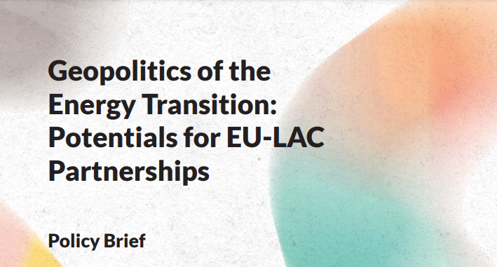 Geopolitics of the Energy Transition: Potentials for EU-LAC Partnerships